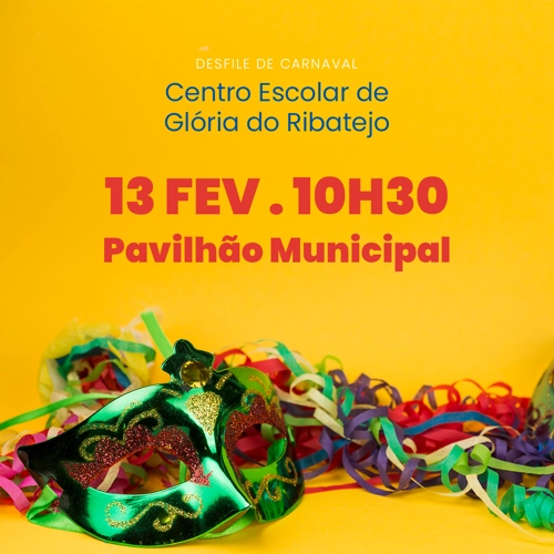 Informação - Alteração do desfile de Carnaval do Centro Escolar de Glória do Ribatejo